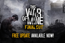 『This War of Mine』発売5周年！無料コンテンツアップデート「Final Cut」配信開始【UPDATE】 画像