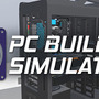 PC自作シム『PC Building Simulator』が今秋Steam配信！―新トレイラーも披露