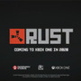 オープンワールドサバイバル『Rust』のXbox One版が発表！【X019】【UPDATE】