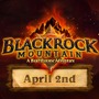 『Hearthstone』新モード『Blackrock Mountain』4月2日より米国向けに配信へ