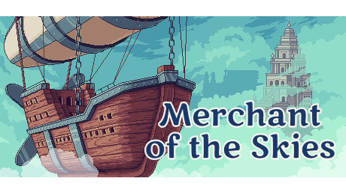 飛行船で貿易帝国を築く『Merchant of the Skies』Steam早期アクセス開始！