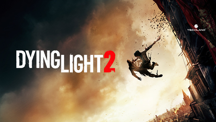 ゾンビ×パルクールACT新作『Dying Light 2』の発売が延期―「ビジョンの実現にさらなる開発時間が必要」
