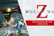『World War Z』最新アップデート「Dronemaster」が実装―さらにPC/PS4/XB1間でのクロスプレイにも対応 画像