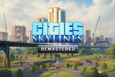 『シティーズ：スカイライン』新世代機向けリマスター版『Cities: Skylines - Remastered』配信！