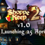 ファンタジー世界のよろず屋経営ゲーム『Shoppe Keep 2』正式リリース日決定！