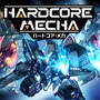 ロボットACT『HARDCORE MECHA』PS4版がアークシステムワークスから発売決定！夏にPC版と同時発売