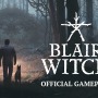 サイコロジカルホラー新作『Blair Witch』恐怖演出光る公式ゲームプレイトレイラー公開