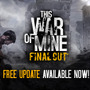 『This War of Mine』発売5周年！無料コンテンツアップデート「Final Cut」配信開始【UPDATE】