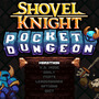 『ショベルナイト』ローグライト落ちゲー『Shovel Knight Pocket Dungeon』発表！ その他の最新情報も公開