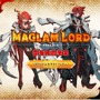 D3P新作『MAGLAM LORD』PS4/スイッチ向けに今冬発売！『サモンナイト』スタッフらが送る、魔王がコンカツで絶滅回避な“魔剣創造”ARPG