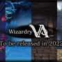 モバイル向けにあの3DダンジョンRPG新作が2022年に登場！『Wizardry VA（仮）』新PV公開