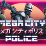 腐敗した町に正義を！アクションローグライクシューター『Mega City Police』配信開始