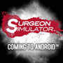 Android版『Surgeon Simulator』が今夏リリースへ、感動的な実録？トレイラー映像も
