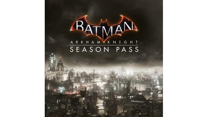 『Batman: Arkhakm Knight』シーズンパスが海外発表―DLCを6ヶ月にわたり配信