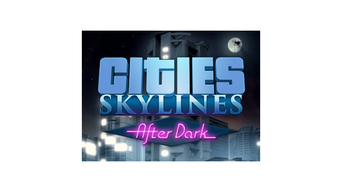 夜の街並みを築く新拡張『Cities: Skylines After Dark』発表、非購入者向け無料アップデートも！