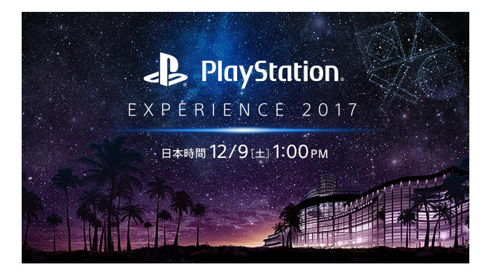 「PlayStation Experience 2017」の発表イベントが12月9日にストリーミング中継！