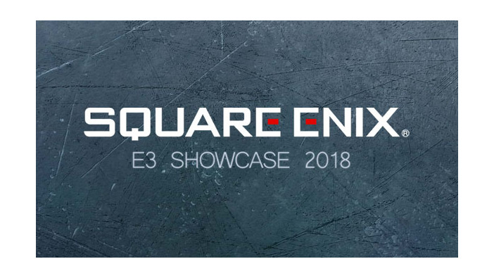 「SQUARE ENIX E3 SHOWCASE 2018」発表内容ひとまとめ【E3 2018】