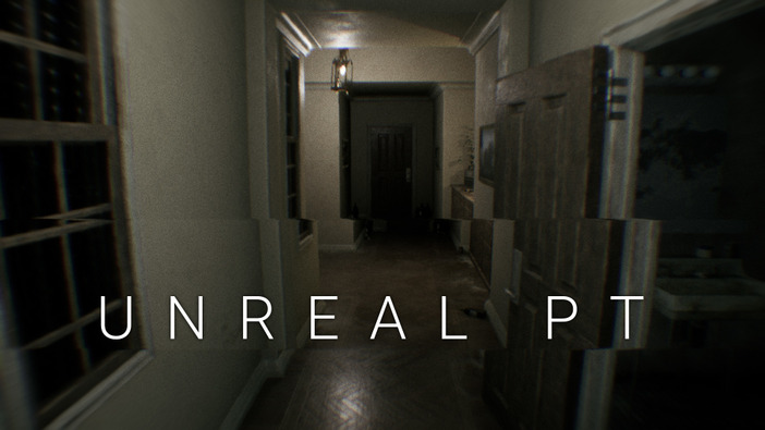 『P.T.』のファンリメイク『Unreal PT』がPC向けに無料配信―ほぼ全てをゼロから再作成