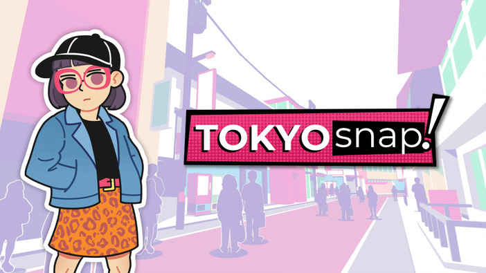 東京のオシャレさんを激撮する『Tokyo Snap』Steam配信開始！ 完璧な写真で“いいね！”を稼げ