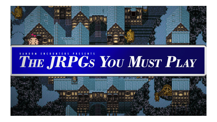 海外サイトのJRPG好き記者が選ぶ『プレイすべき20の歴代JRPG』