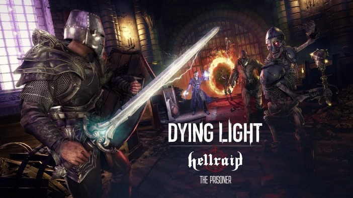 『Dying Light』DLC「Hellraid」にストーリーモードを追加するアップデート配信！襲撃モードにも新武器の追加や調整が