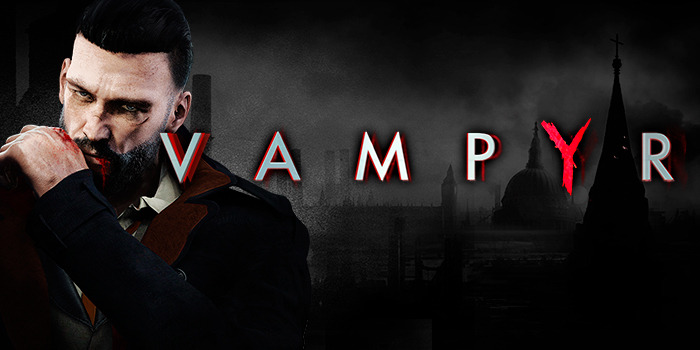 DONTNOD手がける吸血鬼アクションRPG『Vampyr』のTVシリーズ化が決定！