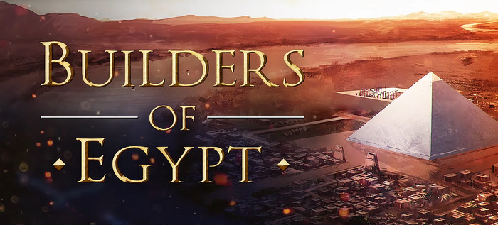 古代エジプト街づくりストラテジー『Builders Of Egypt』トレイラー！ もちろんピラミッドも建設可能