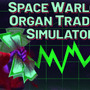 宇宙臓器売買ストラテジー『Space Warlord Organ Trading Simulator』発表!